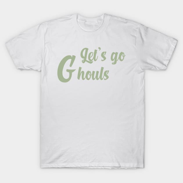 Let's go ghouls T-Shirt by Duodesign